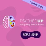 podcasts on ADHD, podcasts on depression, psychedup podcast Dr. Diane McIntosh