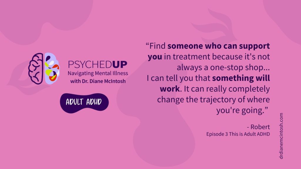 thriving with adult adhd, adhd podcasts, dr diane mcintosh psychedup